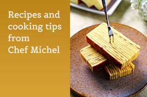 Recipes and cooking tips from Chef Michel