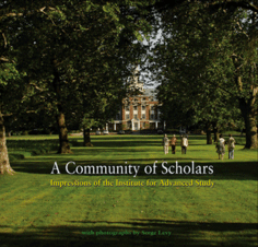A Community Of Scholars Impressions Of The Institute For Advanced