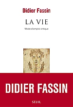 Fassin, La Vie