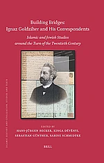 Schmidtke-etal_Building Bridges, Ignaz Goldziher and his Correspondents