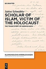 Schmidtke, book cover Scholar of Islam, Victim of the Holocaust, Hedwig Klein