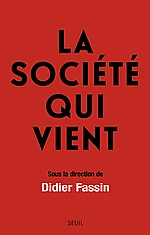 book cover for La Société qui vient by Didier Fassin