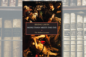 Irving Lavin More Than Meets the Eye