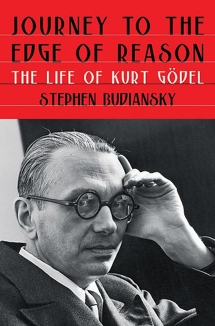 Book cover for "Journey to the Edge of Reason" by Stephen Budiansky. Depicts Kurt Gödel.
